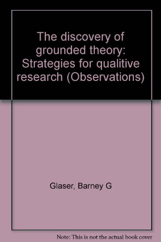 9780297763185: The discovery of grounded theory: Strategies for qualitive research (Observations)