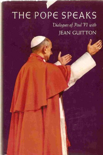 Stock image for The Pope Speaks: Dialogues of Paul VI with Jean Guitton for sale by Hippo Books