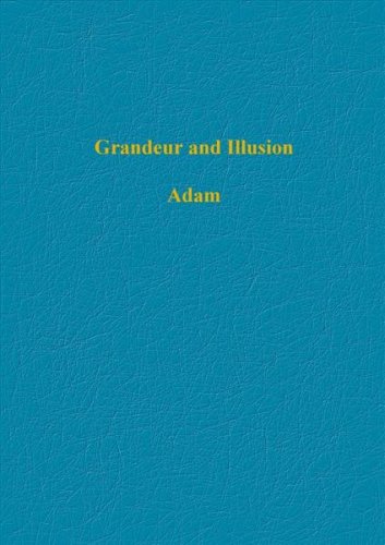 Grandeur and Illusion : French Literature and Society, 1600-1715.