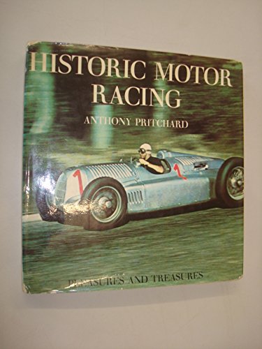 Historic motor racing (Pleasures and treasures) (9780297763765) by Pritchard, Anthony