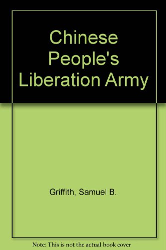The Chinese People's Liberation Army, (United States and China in world affairs series) (9780297764151) by Griffith, Samuel B