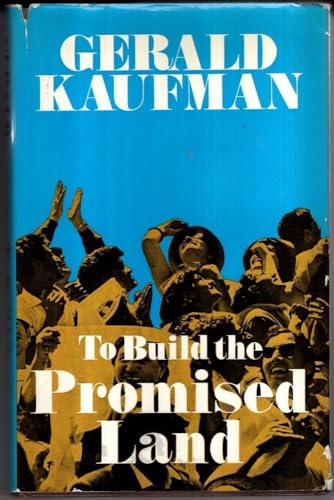 9780297765097: To Build the Promised Land