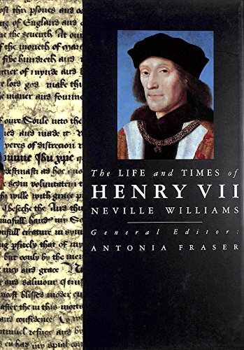 The Life and Times of Henry VII (Kings & Queens of England) - Neville Williams