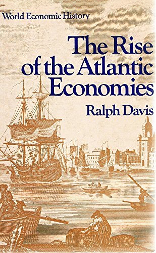 9780297765271: The Rise of the Atlantic Economies