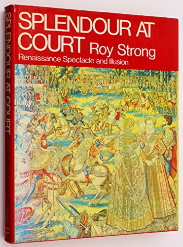 Splendour at Court: Renaissance Spectacle and Illusion