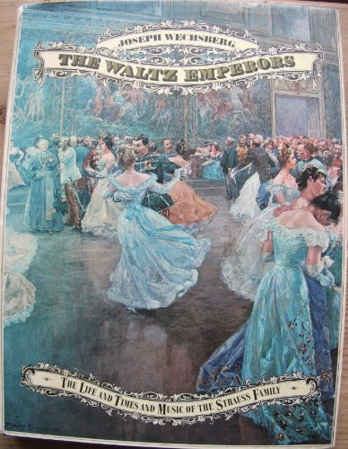 Beispielbild fr The waltz emperors: The life and times and music of the Strauss family zum Verkauf von WorldofBooks
