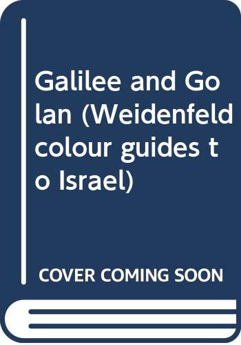 Stock image for Galilee and Golan (Weidenfeld Colour Guides to Israel) for sale by Defunct Books