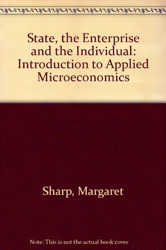 Stock image for State, the Enterprise, and the Individual: An Introduction to Applied Economics for sale by J. HOOD, BOOKSELLERS,    ABAA/ILAB