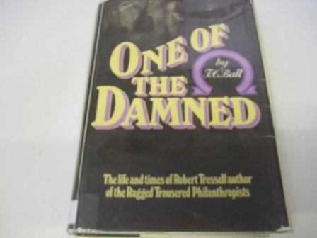 9780297766513: One of the Damned: Life and Times of Robert Tressell