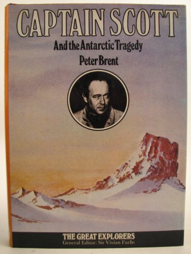 9780297766650: Captain Scott and the Antarctic tragedy (The Great explorers)