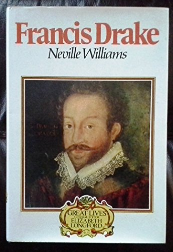 FRANCIS DRAKE (GREAT LIVES) (9780297766858) by Neville Williams