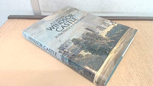Beispielbild fr Windsor Castle in the History of the Nation zum Verkauf von WorldofBooks