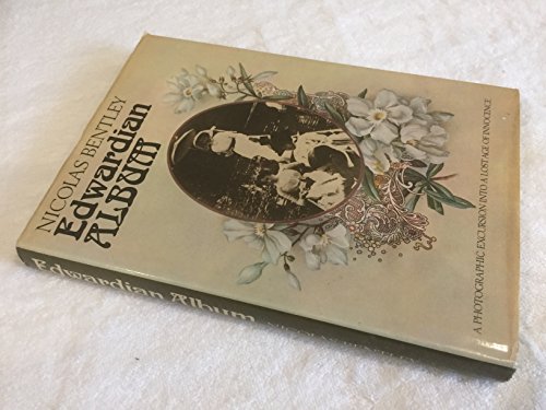 9780297767596: Edwardian album: A photographic excursion into a lost age of innocence