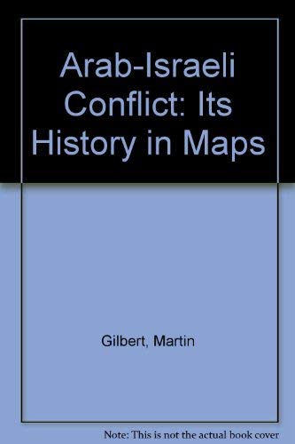 9780297768173: Arab-Israeli Conflict: Its History in Maps