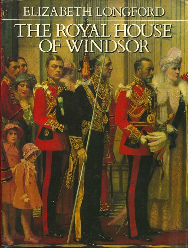 The Royal House of Windsor (9780297768296) by Longford, Elizabeth Harman Pakenham