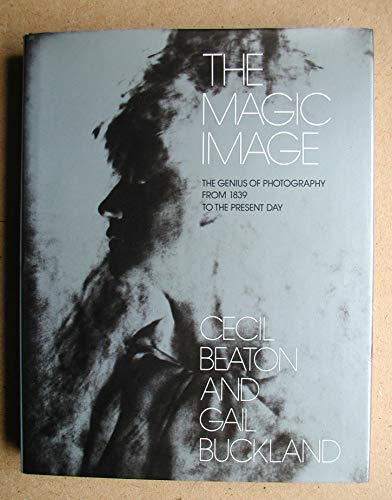 Stock image for The magic image: The genius of photography from 1839 to the present day for sale by St Paul's Bookshop P.B.F.A.