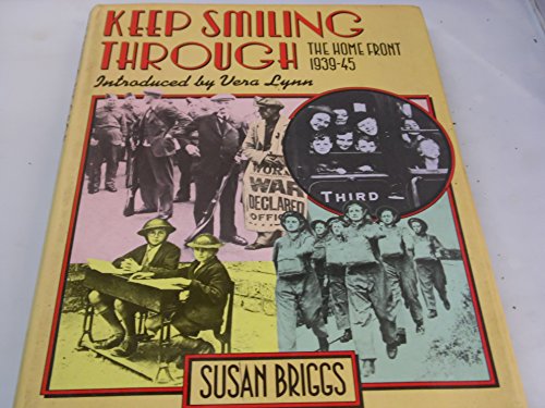 Stock image for Keep Smiling Through: Home Front, 1939-45 for sale by WorldofBooks