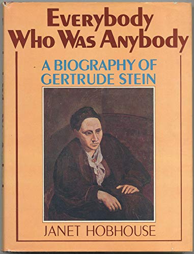 Imagen de archivo de Everybody Who Was Anybody: Gertrude Stein and Her World a la venta por Amazing Books Pittsburgh