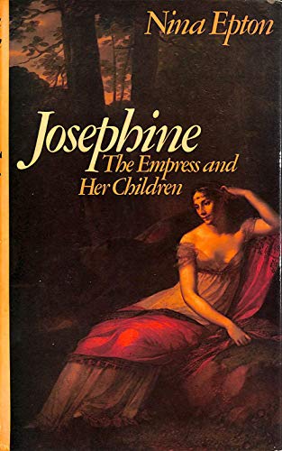 Josephine: the Empress and Her Children - Epton Nina