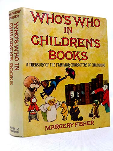 9780297770374: Who's Who in Children's Books: A Treasury of the Familiar Characters of Childhood
