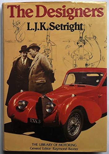 The designers (The library of motoring) (9780297770503) by Setright, L. J. K
