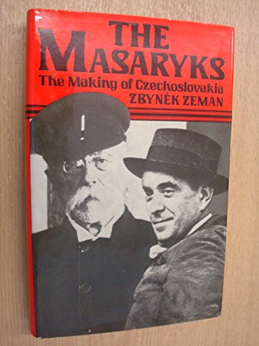 Imagen de archivo de The Masaryks: The Making Of Czechoslovakia a la venta por GloryBe Books & Ephemera, LLC