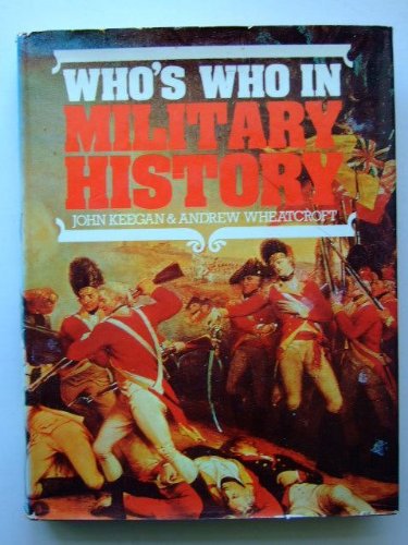 Imagen de archivo de Who's Who in Military History: From 1453 to the Present Day a la venta por Hourglass Books