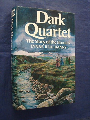 9780297771531: Dark Quartet: The Story of the Brontes