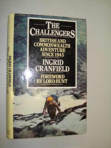 Beispielbild fr The Challengers. British and Commonwealth Adventure Since 1945 zum Verkauf von Arapiles Mountain Books - Mount of Alex