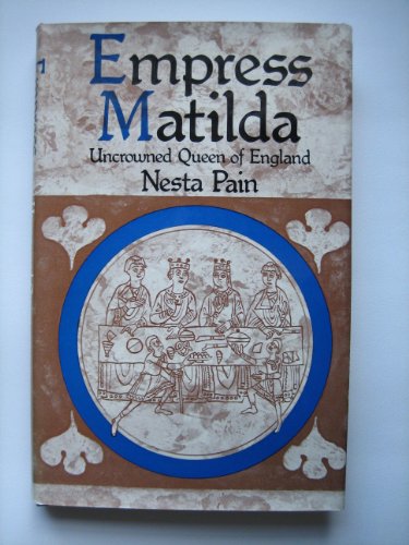 9780297773597: Empress Matilda: Uncrowned queen of England