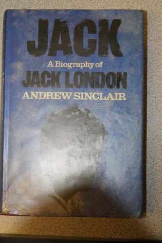 9780297773610: Jack: Biography of Jack London
