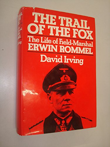 Stock image for The Trail of the Fox: Life of Field Marshal Erwin Rommel for sale by Devils in the Detail Ltd