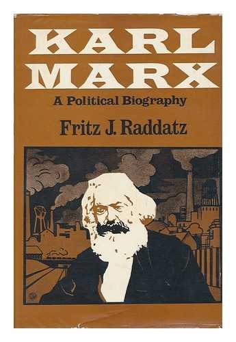 Karl Marx: A Political Biography (9780297774143) by RADDATZ, Fritz J.