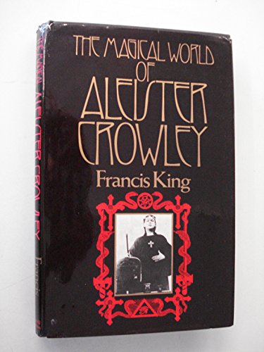 9780297774235: Magical World of Aleister Crowley