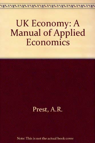 Stock image for UK Economy: A Manual of Applied Economics for sale by Ammareal