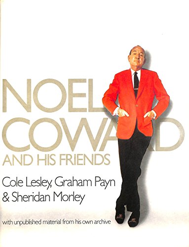 Stock image for NOEL COWARD AND HIS FRIENDS for sale by Blue Mountain Books & Manuscripts, Ltd.