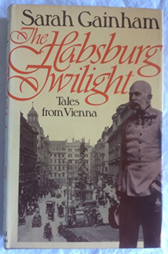 9780297775621: Hapsburg Twilight: Tales from Vienna