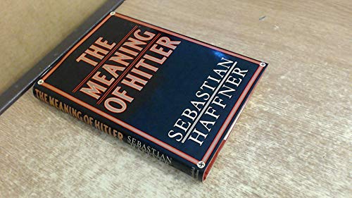 The meaning of Hitler (9780297775720) by Haffner, Sebastian