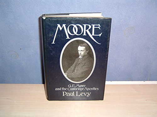 9780297775768: Moore: G.E.Moore and the Cambridge Apostles