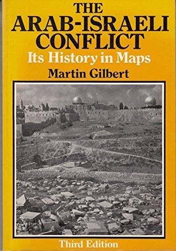 9780297775935: The Arab-Israeli Conflict: Its History in Maps