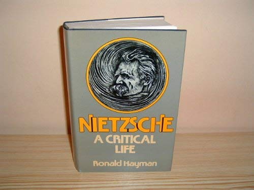 9780297776369: Nietzsche: A Critical Life