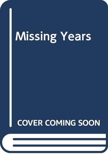 9780297777076: Missing Years