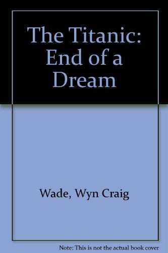 Imagen de archivo de The 'Titanic' : End of a Dream a la venta por Better World Books Ltd