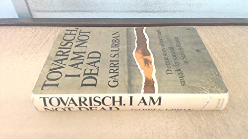 Beispielbild fr Tovarisch, I am Not Dead zum Verkauf von WorldofBooks