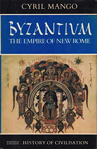 Imagen de archivo de Byzantium: The empire of New Rome (History of civilisation) a la venta por Green Street Books