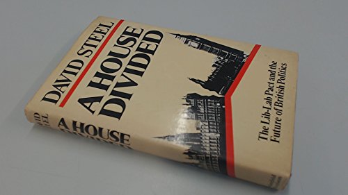 A house divided: The Lib-Lab pact and the future of British politics (9780297777649) by Steel, David