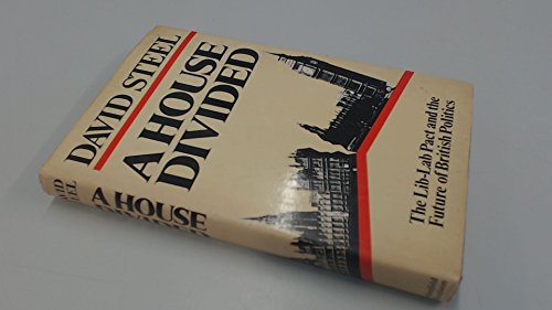 9780297777649: A house divided: The Lib-Lab pact and the future of British politics