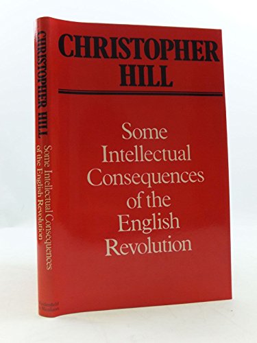 9780297777809: Some Intellectual Consequences of the English Revolution