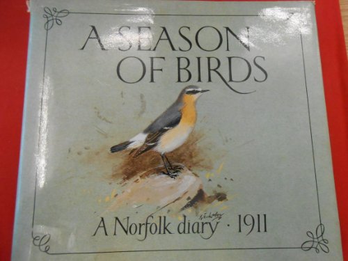 Stock image for A Season of Birds: A Norfolk Diary 1911 for sale by WorldofBooks