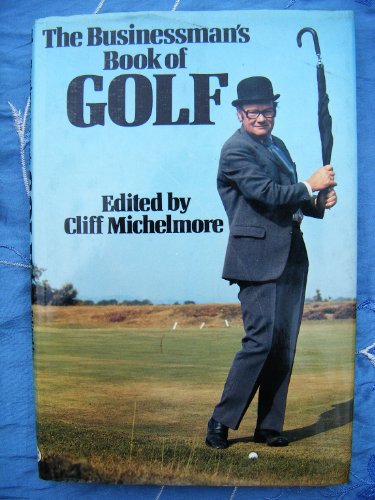 Stock image for The Businessman's Book of Golf for sale by Philip Emery